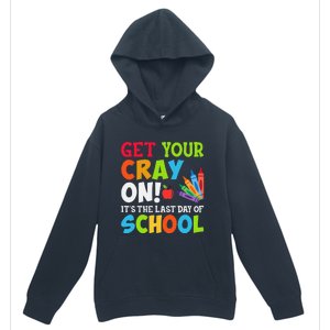 Last Day of School Get Your Cray On Funny Teacher Urban Pullover Hoodie