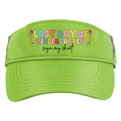 Last Day Of Kindergarten Sign My Funny Sign My Adult Drive Performance Visor