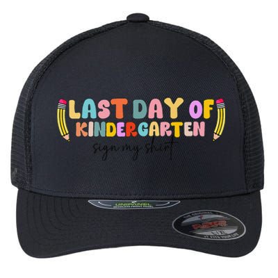 Last Day Of Kindergarten Sign My Funny Sign My Flexfit Unipanel Trucker Cap