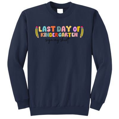 Last Day Of Kindergarten Sign My Funny Sign My Sweatshirt