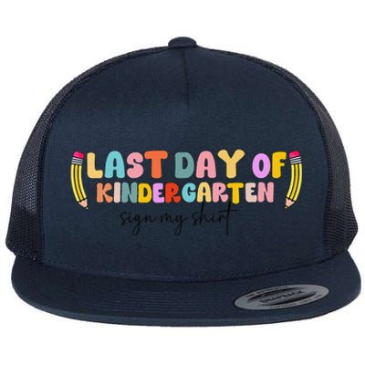 Last Day Of Kindergarten Sign My Funny Sign My Flat Bill Trucker Hat