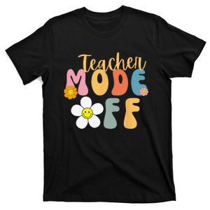 Last Day of School teacher mode off Teacher T-Shirt