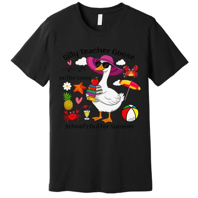Last Day Of School Teacher Silly Goose Schools Out Summer Premium T-Shirt