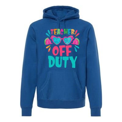 Last Day Of School Summer Break Teacher Off Duty Premium Hoodie