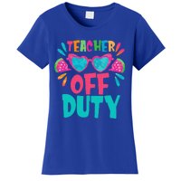 Last Day Of School Summer Break Teacher Off Duty Women's T-Shirt