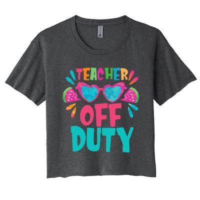 Last Day Of School Summer Break Teacher Off Duty Women's Crop Top Tee