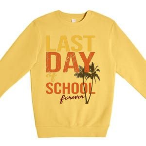 Last Day Of School Forever For Retiring Teachers Summer Premium Crewneck Sweatshirt