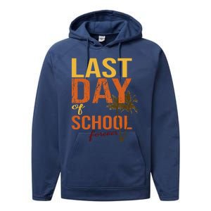 Last Day Of School Forever For Retiring Teachers Summer Performance Fleece Hoodie