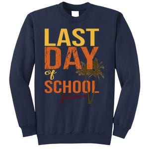 Last Day Of School Forever For Retiring Teachers Summer Sweatshirt