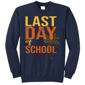 Last Day Of School Forever For Retiring Teachers Summer Tall Sweatshirt