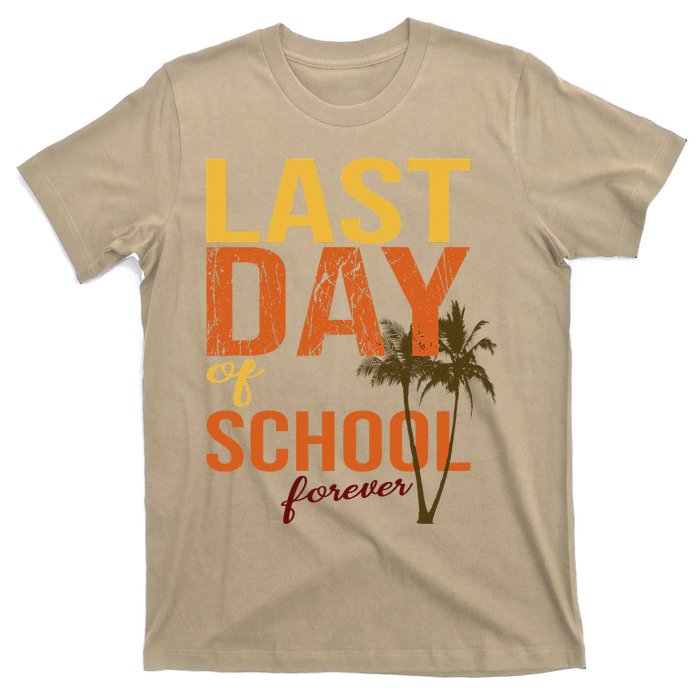 Last Day Of School Forever For Retiring Teachers Summer T-Shirt