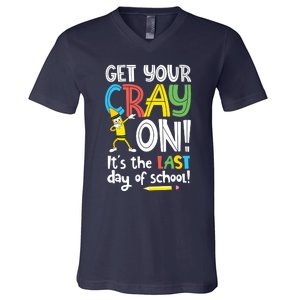 Last Day Of School Get Your Cray On Funny Teacher V-Neck T-Shirt