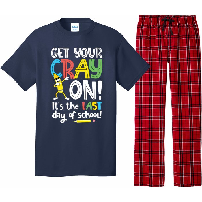 Last Day Of School Get Your Cray On Funny Teacher Pajama Set