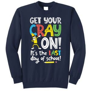 Last Day Of School Get Your Cray On Funny Teacher Tall Sweatshirt