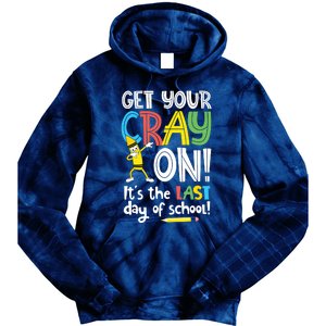 Last Day Of School Get Your Cray On Funny Teacher Tie Dye Hoodie