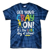 Last Day Of School Get Your Cray On Funny Teacher Tie-Dye T-Shirt