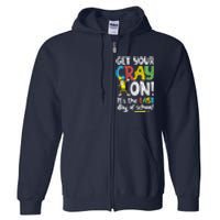 Last Day Of School Get Your Cray On Funny Teacher Full Zip Hoodie