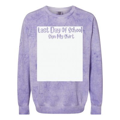 Last Day Of School Sign My Funny Sign My School Colorblast Crewneck Sweatshirt