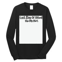 Last Day Of School Sign My Funny Sign My School Long Sleeve Shirt