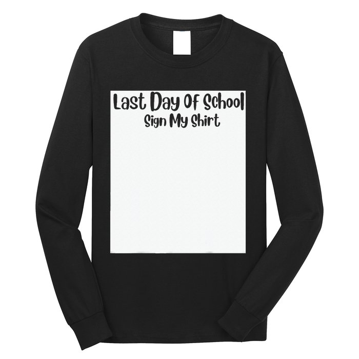 Last Day Of School Sign My Funny Sign My School Long Sleeve Shirt