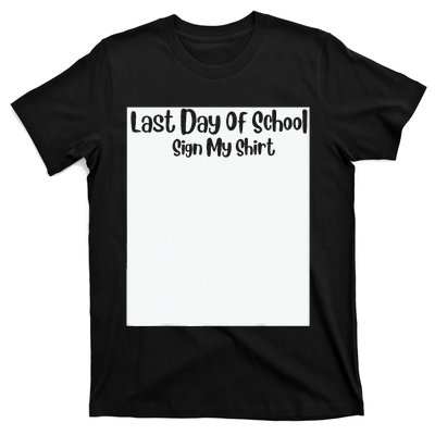 Last Day Of School Sign My Funny Sign My School T-Shirt