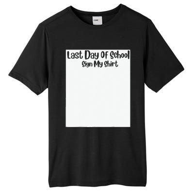 Last Day Of School Sign My Funny Sign My School Tall Fusion ChromaSoft Performance T-Shirt