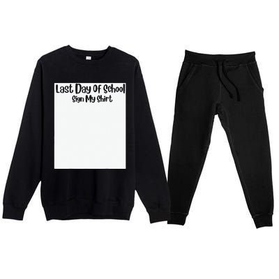 Last Day Of School Sign My Funny Sign My School Premium Crewneck Sweatsuit Set