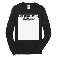 Last Day Of School Sign My Funny Sign My School Tall Long Sleeve T-Shirt