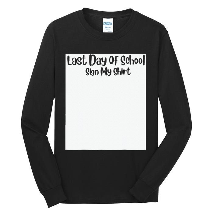 Last Day Of School Sign My Funny Sign My School Tall Long Sleeve T-Shirt