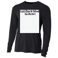 Last Day Of School Sign My Funny Sign My School Cooling Performance Long Sleeve Crew