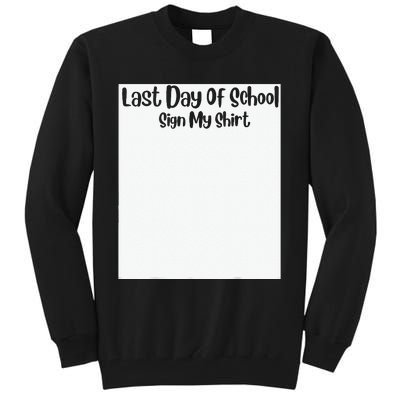 Last Day Of School Sign My Funny Sign My School Tall Sweatshirt