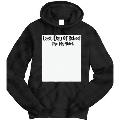 Last Day Of School Sign My Funny Sign My School Tie Dye Hoodie