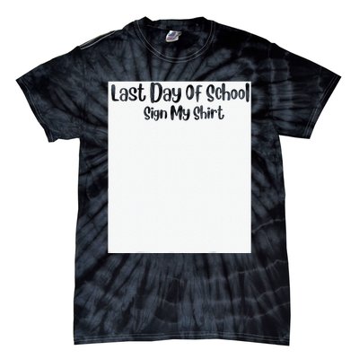 Last Day Of School Sign My Funny Sign My School Tie-Dye T-Shirt