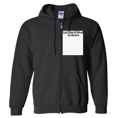 Last Day Of School Sign My Funny Sign My School Full Zip Hoodie