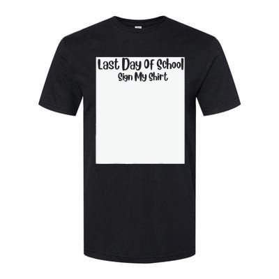 Last Day Of School Sign My Funny Sign My School Softstyle CVC T-Shirt