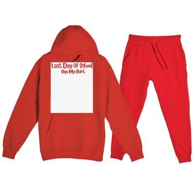 Last Day Of School Sign My Funny Sign My School Premium Hooded Sweatsuit Set