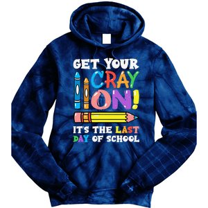 Last Day Of School Get Your Cray On Funny Teacher Gift Tie Dye Hoodie