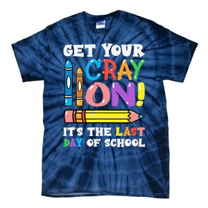 Last Day Of School Get Your Cray On Funny Teacher Gift Tie-Dye T-Shirt