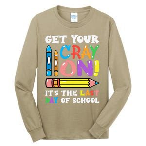 Last Day Of School Get Your Cray On Funny Teacher Gift Tall Long Sleeve T-Shirt