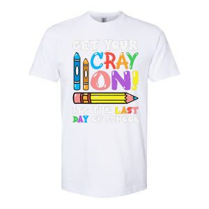 Last Day Of School Get Your Cray On Funny Teacher Gift Softstyle CVC T-Shirt