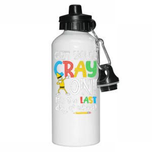 Last Day Of School Get Your Cray On Funny Teacher Aluminum Water Bottle