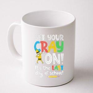 Last Day Of School Get Your Cray On Funny Teacher Coffee Mug