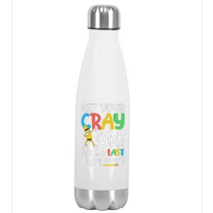 Last Day Of School Get Your Cray On Funny Teacher Stainless Steel Insulated Water Bottle