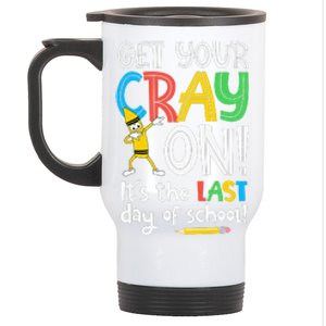 Last Day Of School Get Your Cray On Funny Teacher Stainless Steel Travel Mug