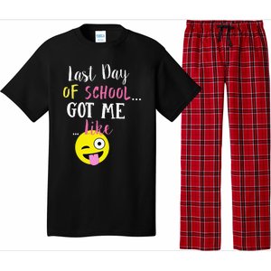 Last Day Of School Got Me LIKE Pajama Set