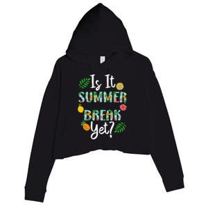 Last Day Of School Is It Summer Break Yet Teacher Vacation Crop Fleece Hoodie