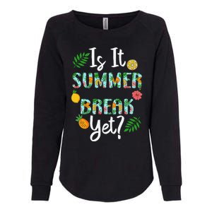 Last Day Of School Is It Summer Break Yet Teacher Vacation Womens California Wash Sweatshirt