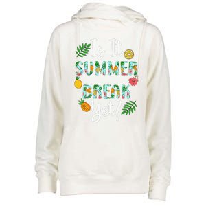 Last Day Of School Is It Summer Break Yet Teacher Vacation Womens Funnel Neck Pullover Hood