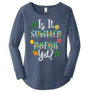 Last Day Of School Is It Summer Break Yet Teacher Vacation Women's Perfect Tri Tunic Long Sleeve Shirt