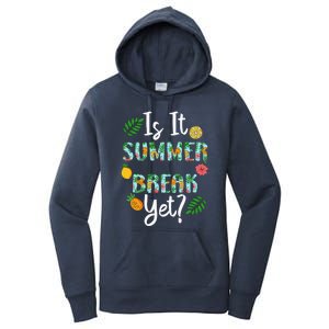 Last Day Of School Is It Summer Break Yet Teacher Vacation Women's Pullover Hoodie